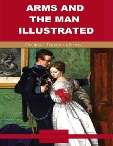 Arms and the Man Illustrated