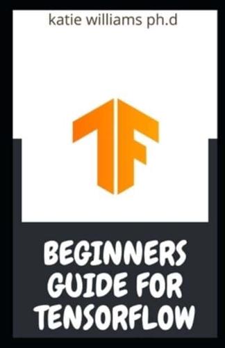 Beginners Guide for Tensorflow