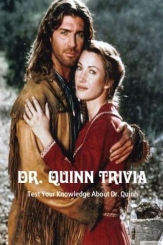 Dr.Quinn Trivia