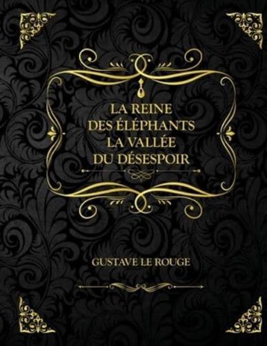 La Vallée du désespoir: Edition Collector - Gustave Le Rouge
