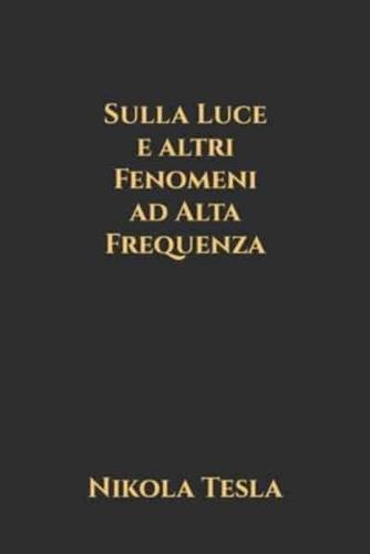 Sulla Luce e altri Fenomeni ad Alta Frequenza