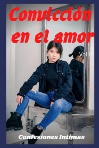 Convicción En El Amor (Vol 6)