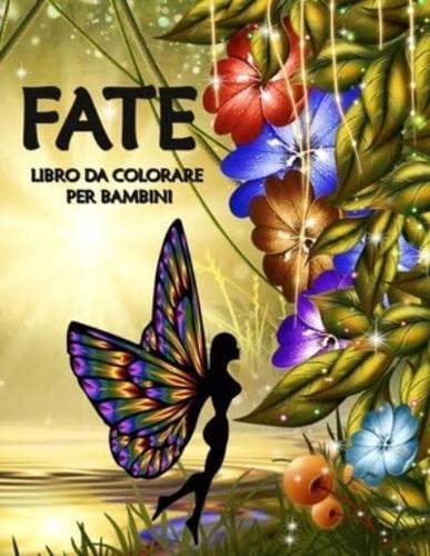 Fate - Libro da Colorare per Bambini: Un Album con Meravigliosi Disegni da Dipingere e Pitturare con Pastelli, Pennarelli o Acquarelli.