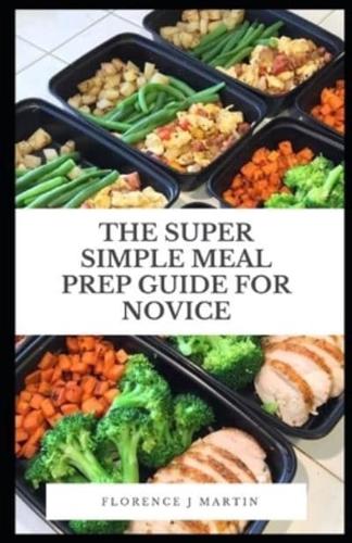 The Super Simple Meal Prep Guide For Novice