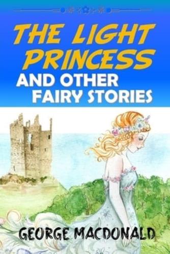 The Light Princess and Other Fairy Stories "Annotated Edition"