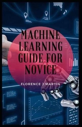 Machine Learning Guide For Novice