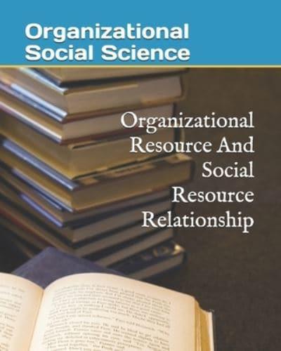 Organizational Resource And Social Resource Relationship