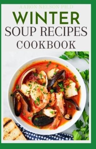 Winter Soup Recipes Cookbook