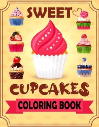 Sweet Cupcakes Coloring Book: Coloring book of dessert for kids toddlers children ages 4-8 5-9