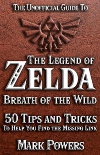 The Unofficial Guide to Legend of Zelda, Breath of the Wild