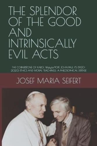 The Splendor of the Good and Intrinsically Evil Acts