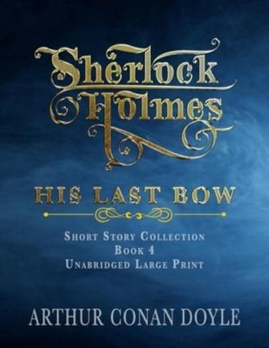 Sherlock Holmes - His Last Bow