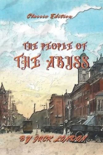 Classic Edition THE PEOPLE OF THE ABYSS JACK LONDON