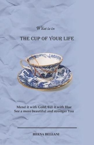 The Cup of Your Life