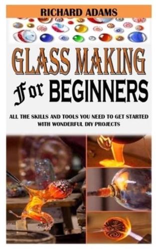 Glass Making for Beginners