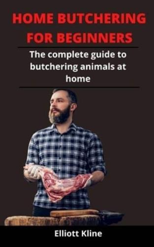 Home Butchering For Beginners