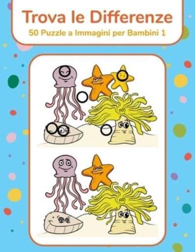 Trova Le Differenze - 50 Puzzle a Immagini Per Bambini 1