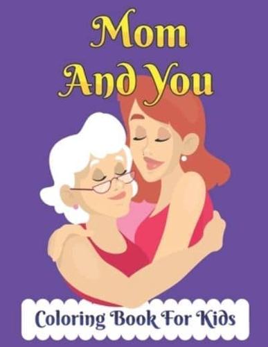 Mom And You Coloring Book for Kids