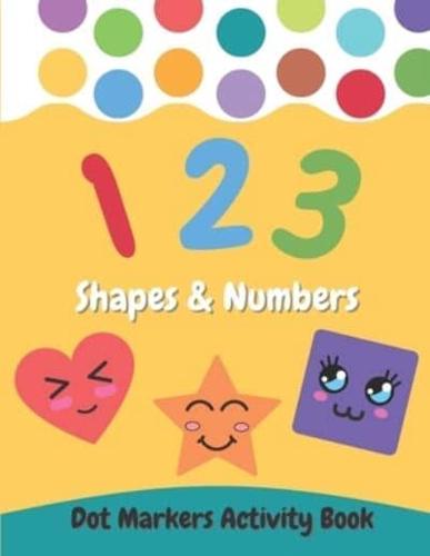 Dot Markers Activity Book Shapes and Numbers: For Kids   Do a Dot Coloring Book for Preschool , Toddlers , Kindergarten Ages 2-4 4-8   Easy Guided Big Dots   Perfect Education Gift