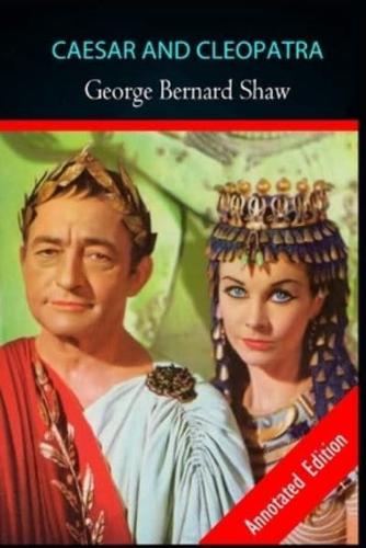 CAESAR AND CLEOPATRA By "George Shaw" A Historical Novel