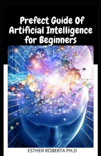 Prefect Guide Of Artificial Intelligence for Beginners