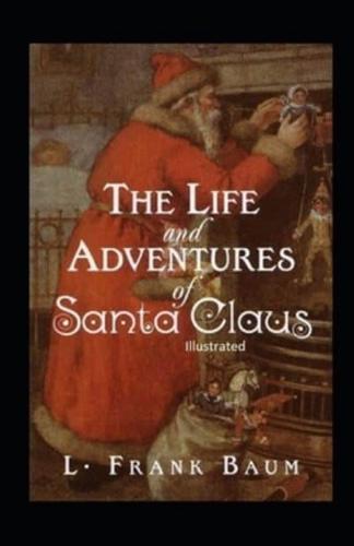 The Life and Adventures of Santa Claus Illustrated