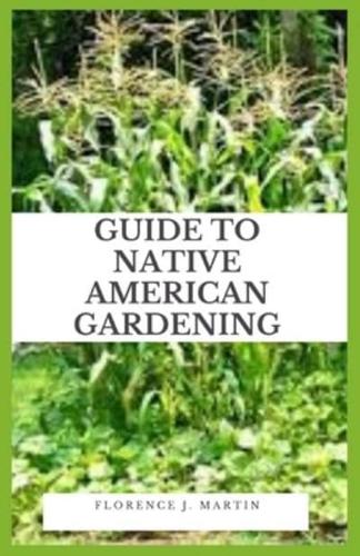 Guide to Native American Gardening