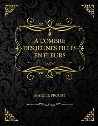 À l'ombre des jeunes filles en fleurs : Edition Collector - Marcel Proust