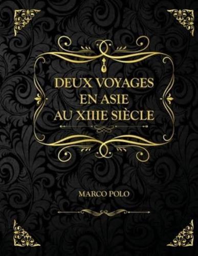 Deux voyages en Asie au XIIIe siècle : Edition Collector - Marco Polo