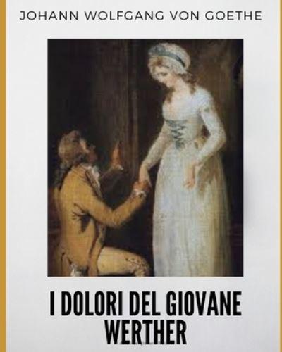 I Dolori Del Giovane Werther - Illustrata (Edizione Italiana)