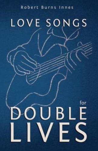 Love Songs for Double Lives
