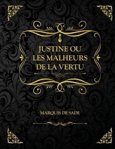 Justine ou Les Malheurs de la vertu : Edition Collector - Marquis de Sade