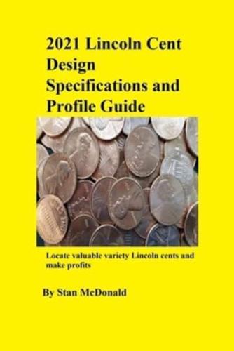 2021 Lincoln Cent Design Specifications and Profile Guide