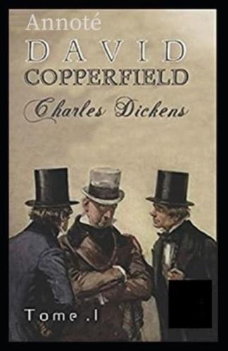 David Copperfield - Tome I Annoté