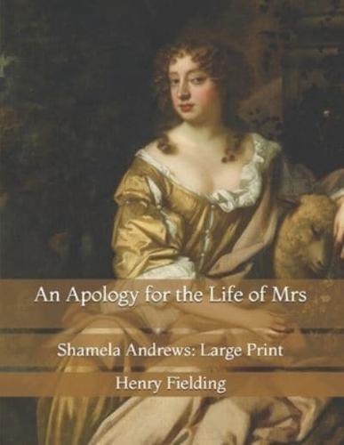 An Apology for the Life of Mrs: Shamela Andrews: Large Print