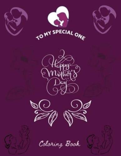 To My Special One Happy Mother's Day Coloring Book