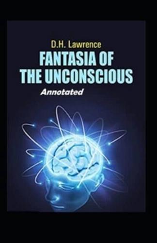 Fantasia of the Unconscious Annoted