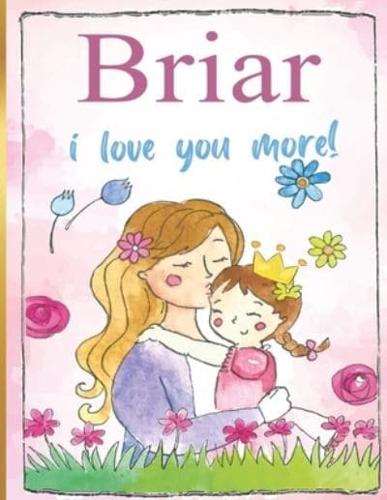 Briar I Love You More!