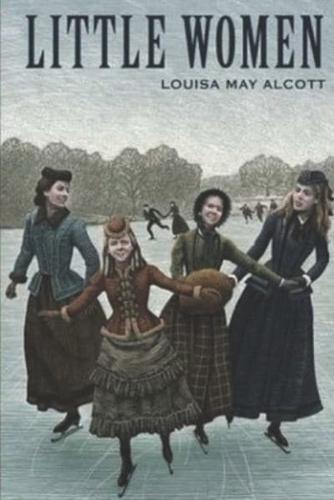 Little Women: The Original Classic Novel/Complete Series /Original Text/Amazing Family Epic/Fun genius and wisely written/Alkot writes about endless values such as dignity, faith, charity and good deeds in the world