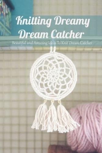 Knitting Dreamy Dream Catcher