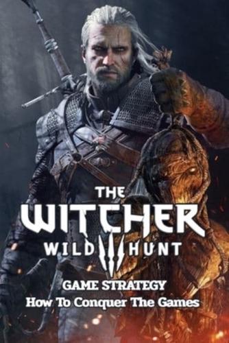 The Witcher 3 Wild Hunt Game Strategy