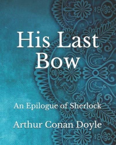 His Last Bow: An Epilogue of Sherlock