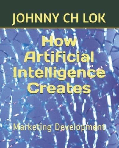 How Artificial Intelligence  Creates : Marketing Development