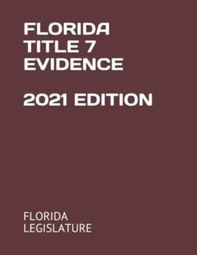 Florida Title 7 Evidence 2021 Edition