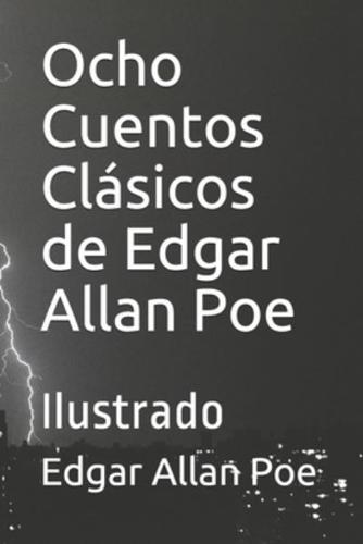 Ocho Cuentos Clásicos de Edgar Allan Poe: Ilustrado