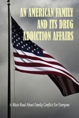 An American Family And Its Drug Addiction Affairs