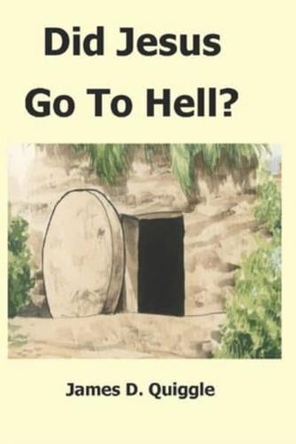 Did Jesus Go To Hell?