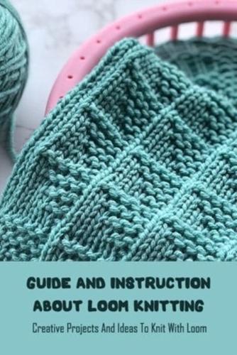 Guide and Instruction About Loom Knitting