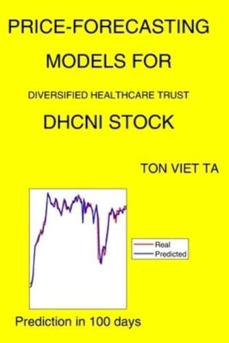 Price-Forecasting Models for Diversified Healthcare Trust DHCNI Stock