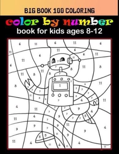 color by number book for kids ages 8-12: Big Fun Colour By Number Book For Boys And Girls Children or Even for Adults Relaxation, Good ... With Large Print Easy Dino Coloring Pictures!